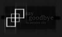 Say Goodbye to Perplex City